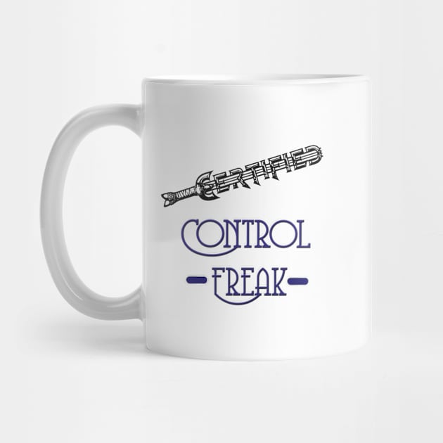 Certified control freak by artsytee